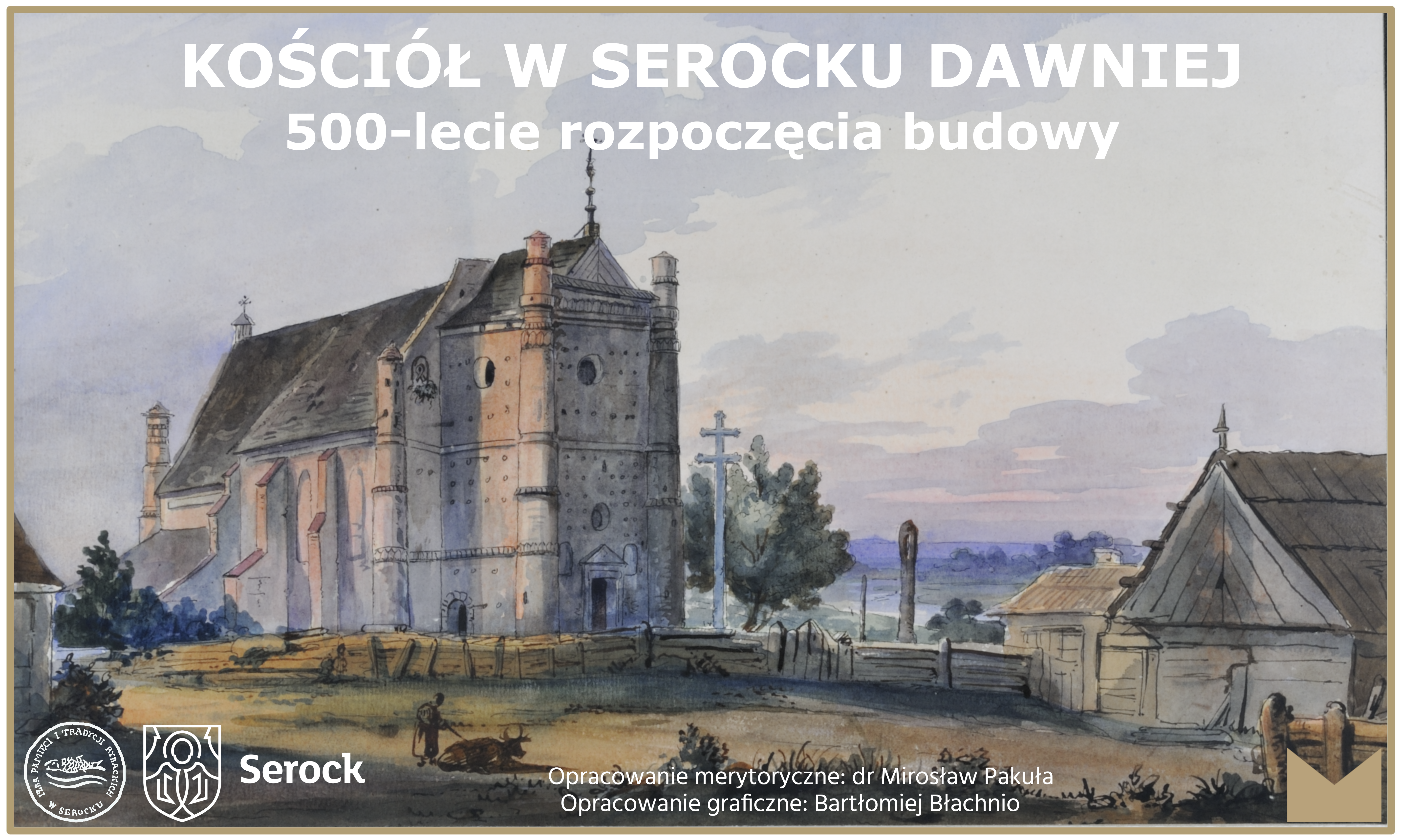 Wystawa "Kościół w Serocku dawniej. 500-lecie rozpoczęcia budowy"